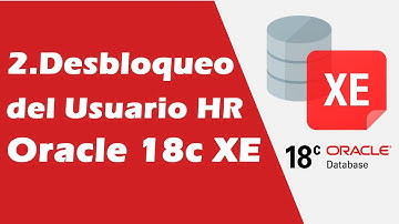 2.- Desbloqueo del Usuario HR en Oracle 18c XE