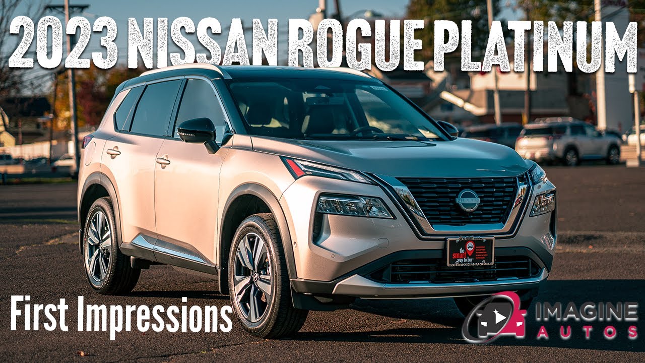 2023 Rogue Platinum AWD Review and First Impressions - YouTube