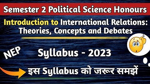 Important Video 🔥 Introduction to International Relations Theories concept debates syllabus 2023