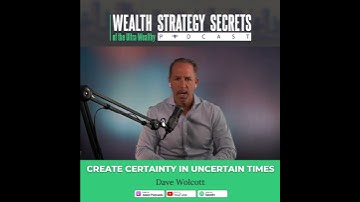 Create Certainty in Uncertain Times