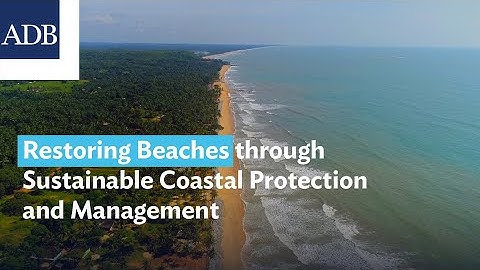 Restoring Beaches through Sustainable Coastal Protection and Management