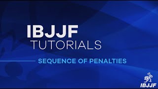 IBJJF Tutorials: Sequence of Penalties