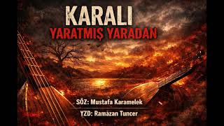 Karalı yaratmış yaradan
