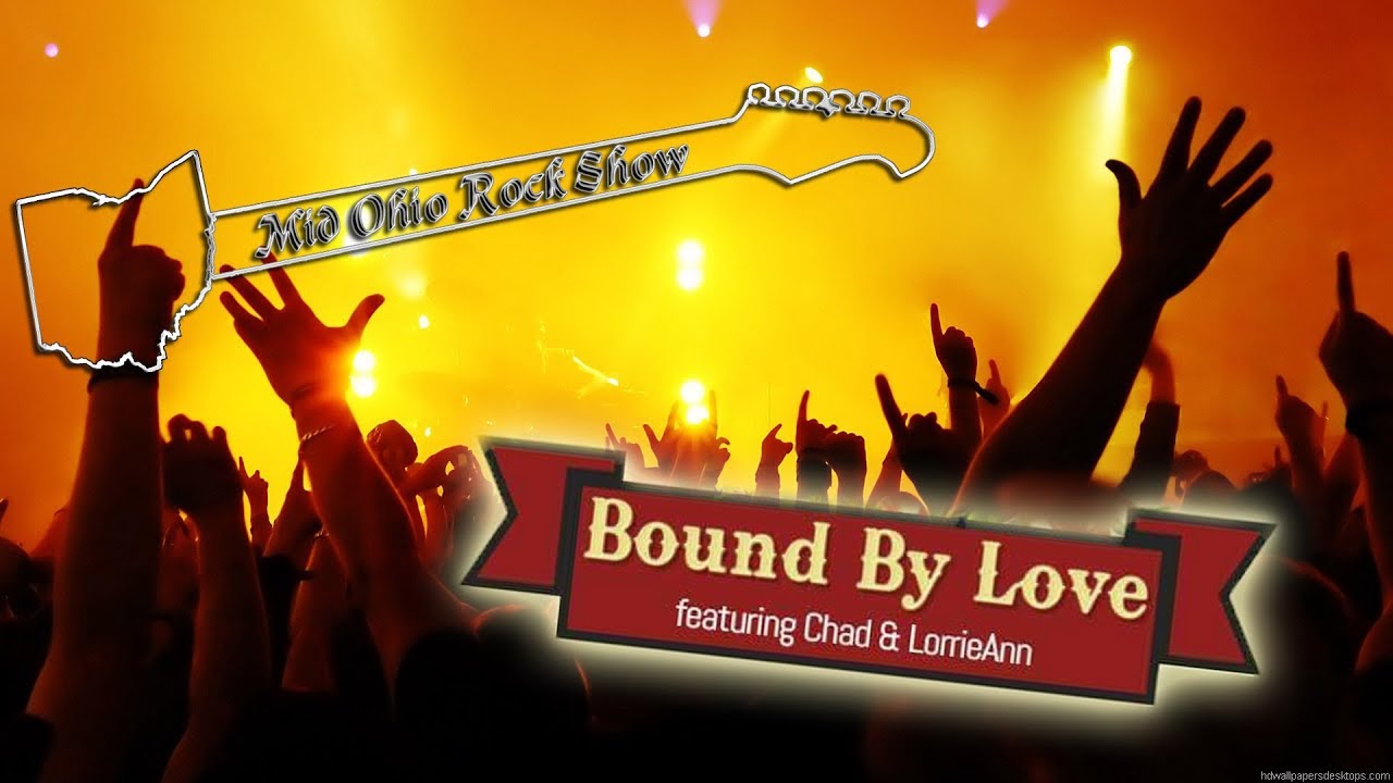 Bound By Love- Mid Ohio Rock Show #99 (Local Music Video Show)