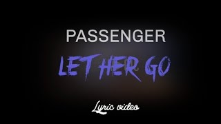 Passenger _ Let Her Go (Lyric Video)