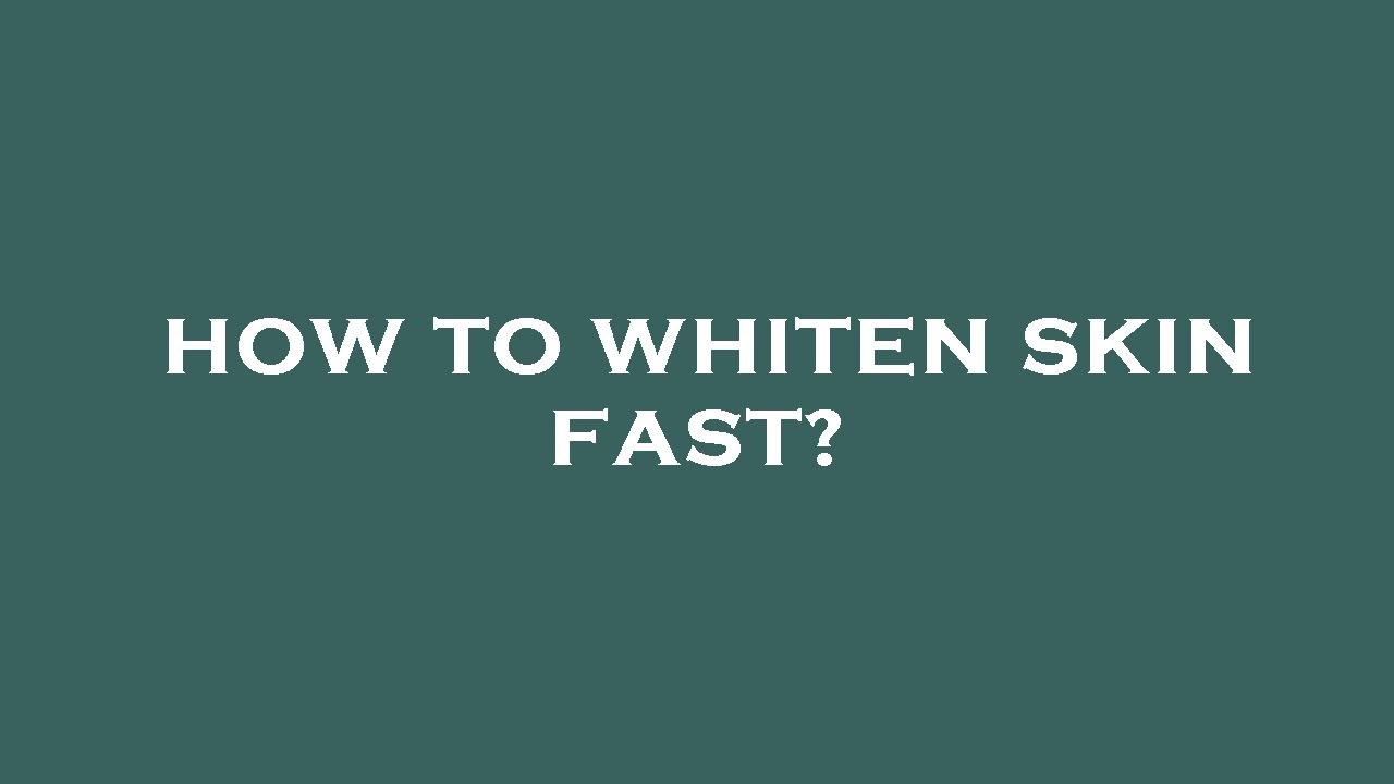 How to whiten skin fast? YouTube