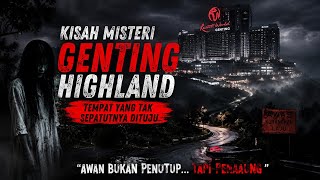 MJ12 KISAH PALING SERAM | TEMPAT YANG SERAM TIDAK SEPATUTNYA DITUJU DI GENTING HIGHLAND