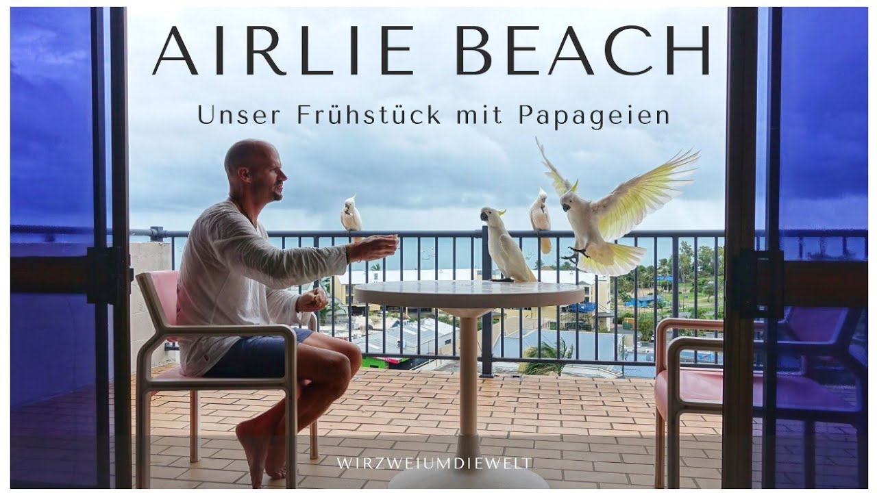 WELTREISE-VLOG#150 Airlie Beach | Frühstück mit Papageien