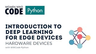 Introduction to Deep Learning for Edge Devices Session 7: Hardware Devices