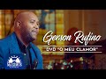 O MEU CLAMOR COMPLETO I GERSON RUFINO | MAXIMUS RECORDS