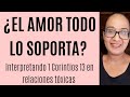 ¿El amor todo lo soporta? Interpretando 1 Corintios 13 en relaciones tóxicas