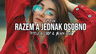 ICH TROJE - Razem A Jednak Osobno (Tr!Fle \u0026 LOOP \u0026 Black Due REMIX)