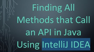 Finding All Methods that Call an API in Java Using IntelliJ IDEA