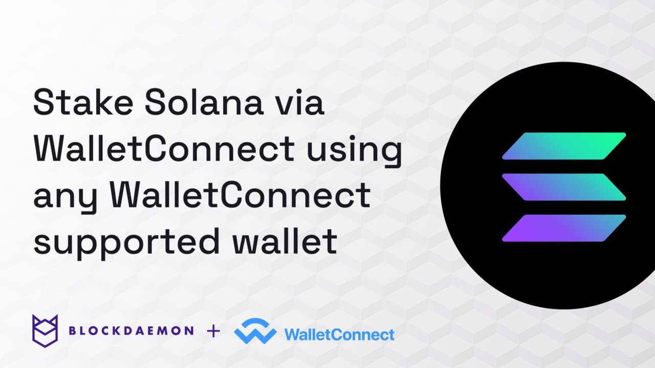 How to Stake Solana (SOL) via WalletConnect with Blockdaemon