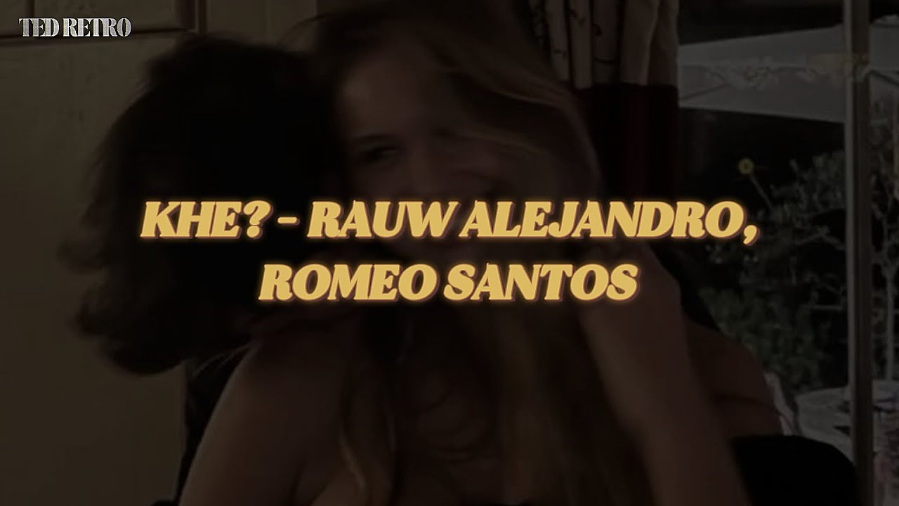 Rauw Alejandro, Romeo Santos - Khe? (Letra/Lyrics) - YouTube