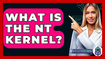 What Is The NT Kernel? - Next LVL Programming