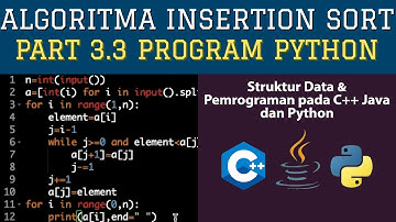 [Part 3.3 Program Python] Insertion Sort di Pemrograman C++ | JAVA | PYTHON -Algoritma Sorting