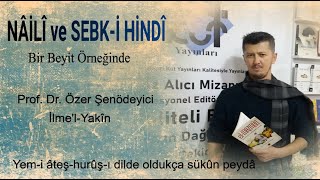 Nâilî ve Sebk-i Hindî (Bir Beyit Örneğinde...) - Prof. Dr. Özer Şenödeyici