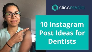 10 Instagram Post Ideas for Dentists | Clicc Media Inc