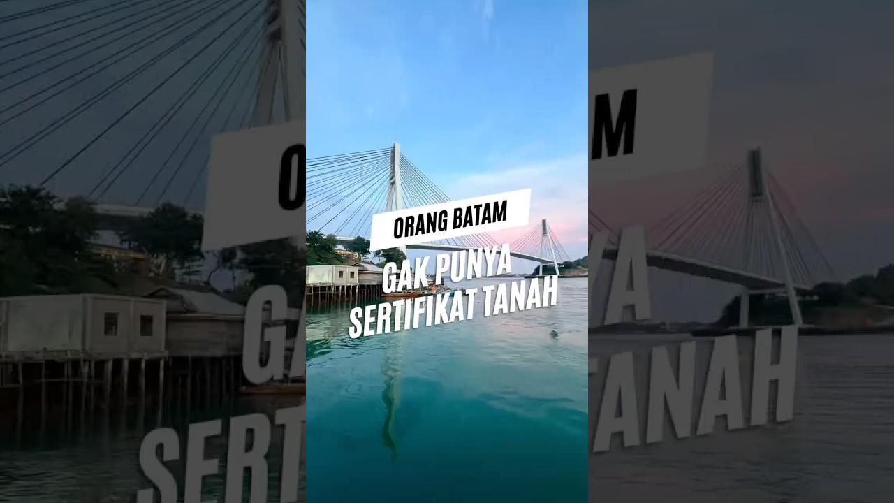 Orang Batam Gak Punya Sertifikat Tanah