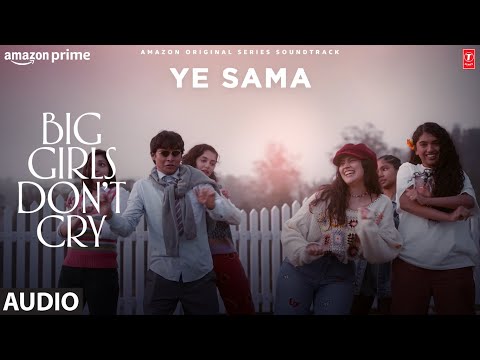 Видео: Big Girls Don’t Cry: Ye Sama (Audio) | Tarana Marwah, Ankur Tewari