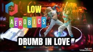 MUSIK AEROBIK//DRUMB IN LOVE//LOW IMPACT