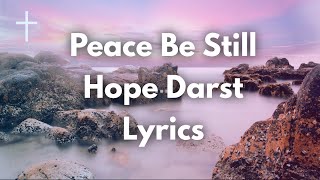 Peace Be Still - Hope Darst Lyrics | Songs of Worship