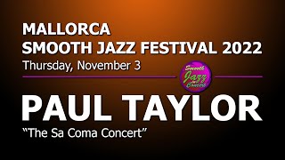 PAUL TAYLOR - Full Concert - Live in Spain 2022 @ 9th Mallorca Smooth Jazz Festival