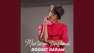 Dooset Daram - Morteza Pashaei