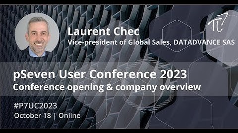 P7UC2023 - pSeven User Conference 2023. Conference opening & company overview