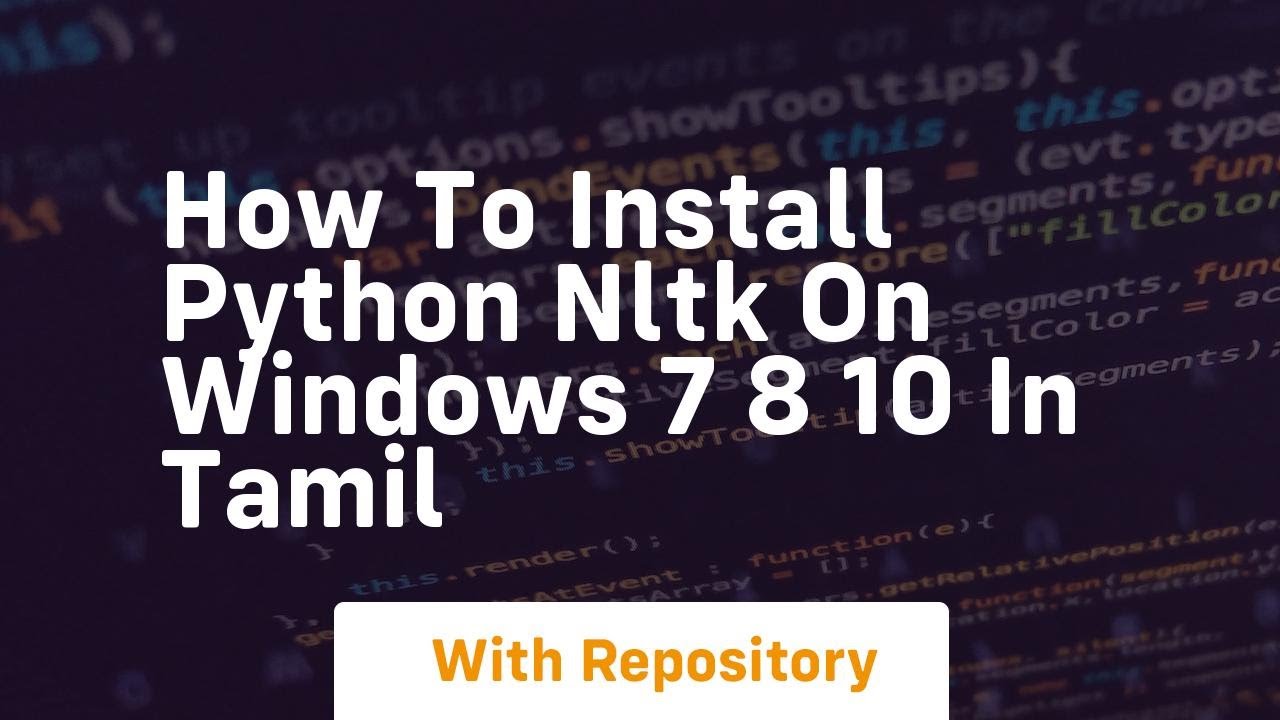 How to install python nltk on windows 7 8 10 in tamil - YouTube