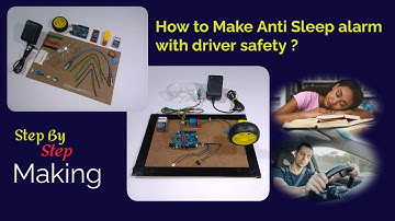 Anti Sleep alarm with driver safety using UNO SMD