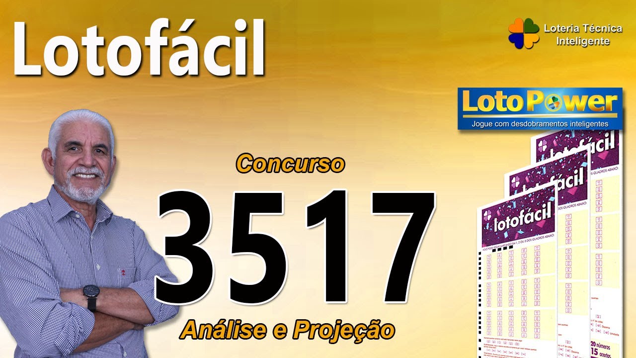 ANÁLISE, PROJEÇÃO E SUGESTÃO PARA O CONCURSO 3517 DA LOTOFÁCIL