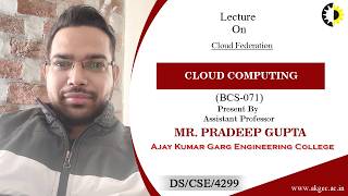 CLOUD FEDERATION | CLOUD COMPUTING | LECTURE 04 BY MR. PRADEEP GUPTA | AKGEC