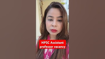 HPSC Assistant professor 2024 form reopen| HPSC Assistant professor Notification