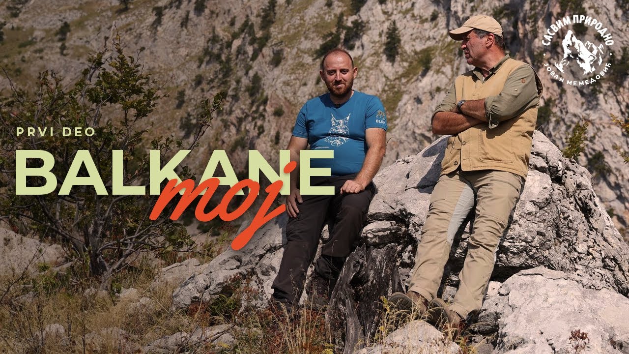 SASVIM PRIRODNO: Balkane moj 1. deo