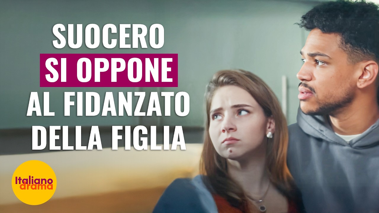 Suocero si oppone al fidanzato della figlia| 