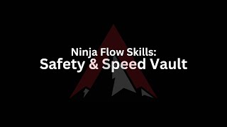Ninja Flow Skills - Safety & Speed Vault