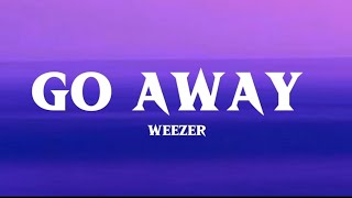 Go Away - Weezer ( lyrics video  )