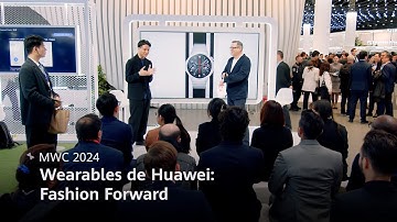 MWC 2024 Wearables de HUAWEI: Fashion Forward