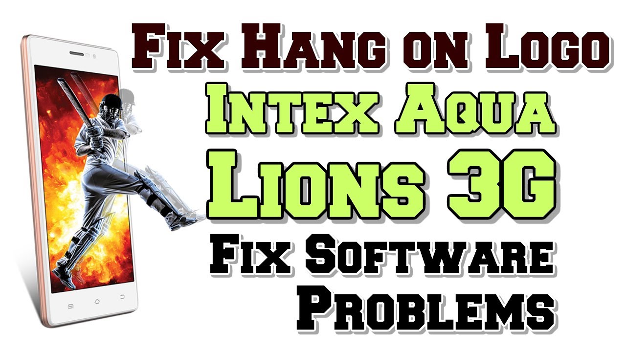 Intex Aqua Lions 3G Fix Software Problems | Flashing | Remove Pattern Lock | Screen lock