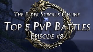 Top 5 PvP Battles # 8 - The Elder Scrolls Online