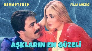 Aşkların En Güzeli Film Müziği-(Kadir İnanır &amp; Banu Alkan)-Remastered-(Stereo)-1982