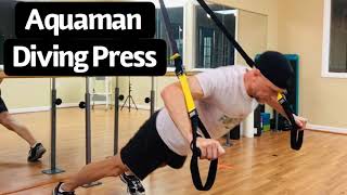 Aquaman Diving Press - TRX Superhero Workout by Jonathan Ross