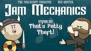 JAM MECHANICS (szn 3, ep 6) - That's Petty Theft!