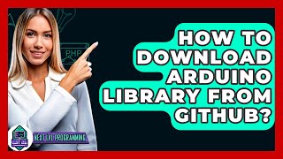 How To Download Arduino Library From GitHub? - Next LVL Programming