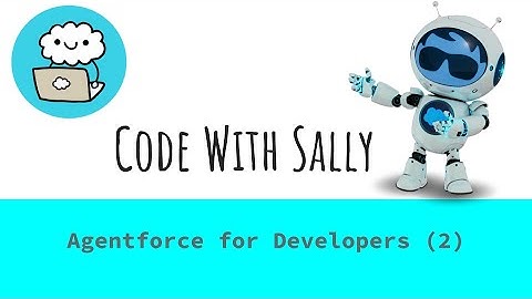 Salesforce: Getting Started with Agentforce for Developers in VS Code - Part 2