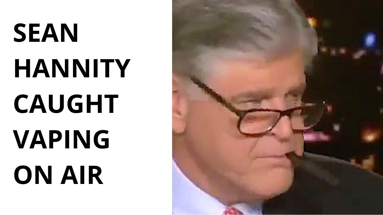 Hannity was caught vaping on air Thursday night when his show came back