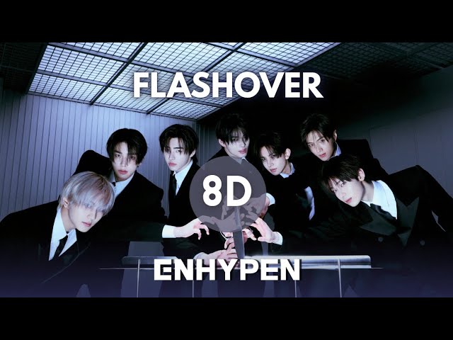 🎧 ENHYPEN (엔하이픈) - Flashover | 8D AUDIO - YouTube