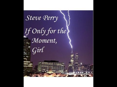 Steve Perry - If Only for the Moment, Girl (World Trade Center Tribute)